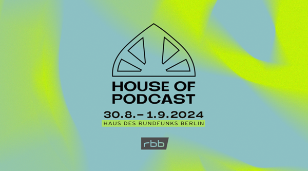 Eventkalender: House of Podcast – rbb lädt zum Festival