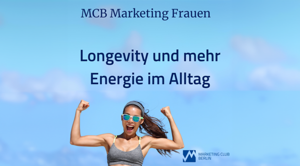 Eventkalender: Marketing Club Berlin: Frauenabend “Longevity und mehr Energie im Alltag”
