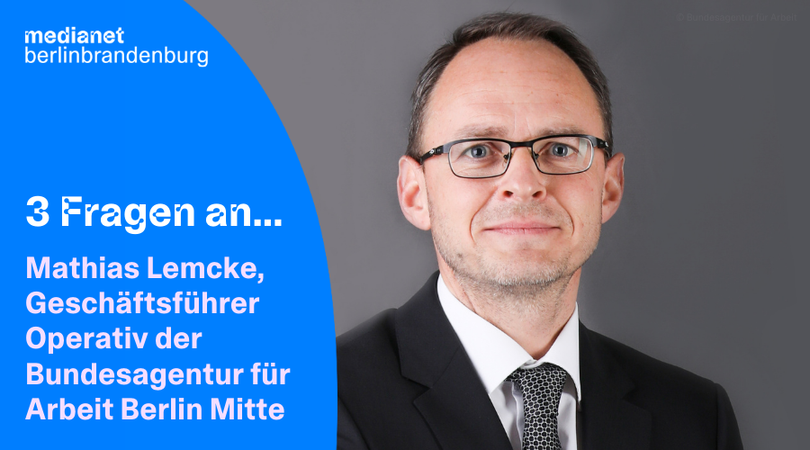 „Wir begrüßen die Impulse des Festivals“ – 3 Fragen an Mathias Lemcke, Geschäftsführer Operativ der Bundesagentur für Arbeit Berlin Mitte
