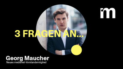 „Junge Stimmen im Netzwerk fördern“ – 3 Fragen an Georg Maucher, neues Vorstandsmitglied im medianet