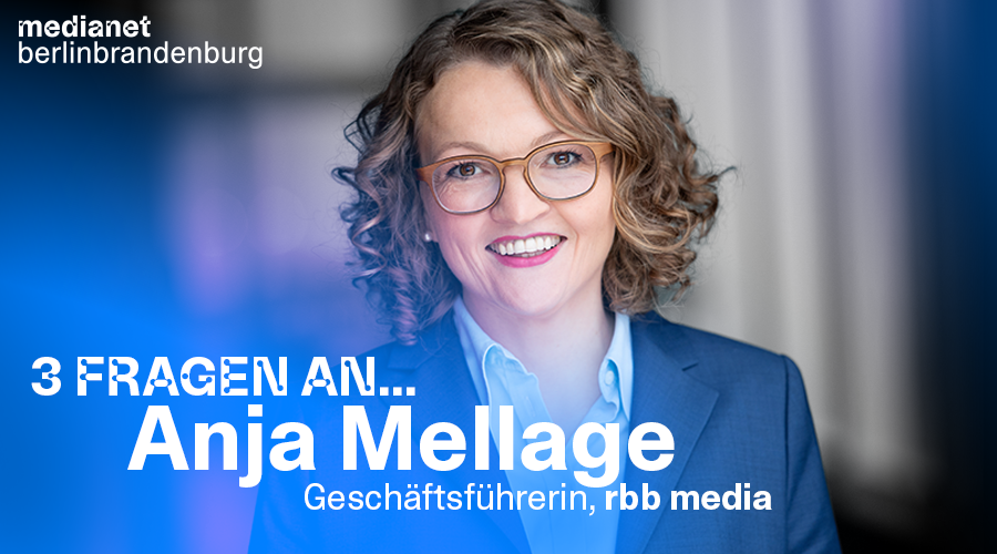 „Netzwerkarbeit ist Vorstufe für gelungene Kooperationen“ – 3 Fragen an Anja Mellage, Geschäftsführerin bei rbb media