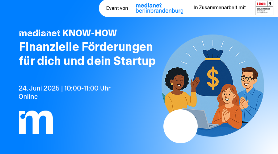 medianet KNOW HOW „Finanzielle Förderungen für dich und dein Startup“