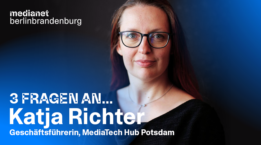 „Ein wichtiger Knotenpunkt für Innovationen“ – 3 Fragen an Katja Richter, Geschäftsführerin des MediaTech Hub Potsdam