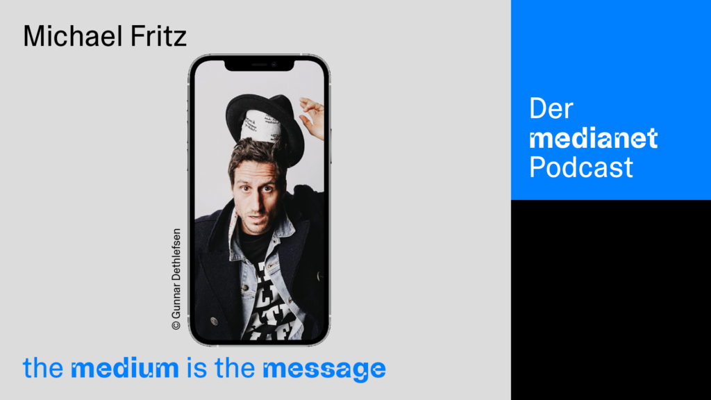 medianet Podcast „The Medium is the Message“: Michael Fritz