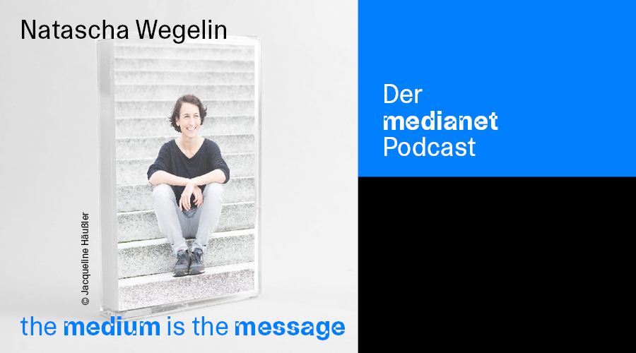 medianet Podcast “The Medium is the Message”: Natascha Wegelin