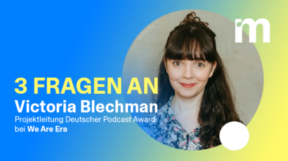 „Wertschätzung für kreatives Schaffen” – 3 Fragen an Victoria Blechman, Projektleitung Deutscher Podcast Award bei We Are Era