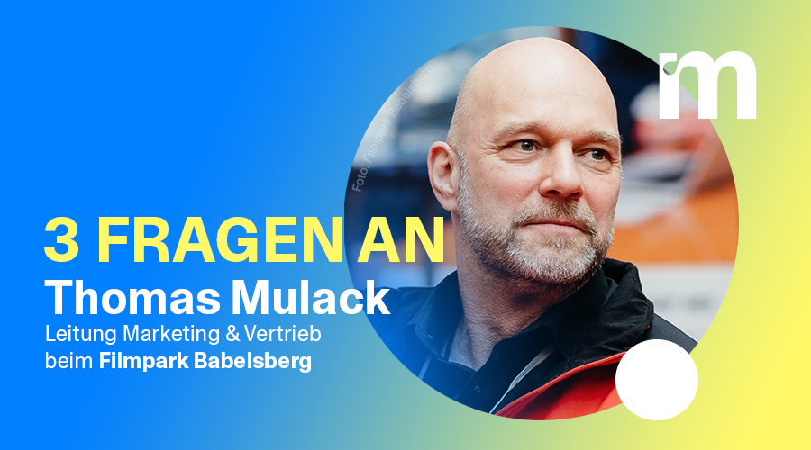 „Die Stärke des Standorts liegt in seiner Authentizität“ – 3 Fragen an Thomas Mulack, Leitung Marketing & Vertrieb beim Filmpark Babelsberg
