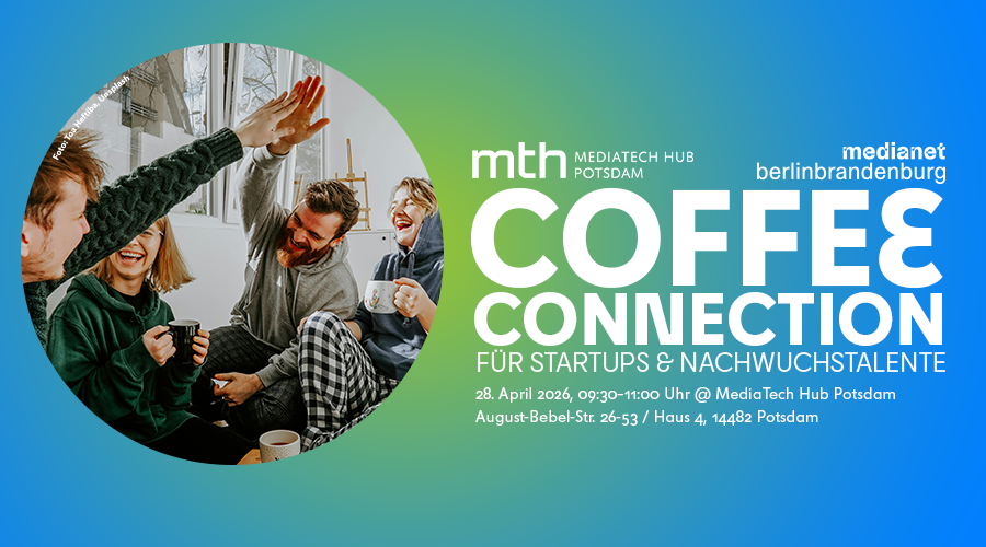 MTH Potsdam x medianet – COFFEE CONNECTION für Startups & Nachwuchstalente